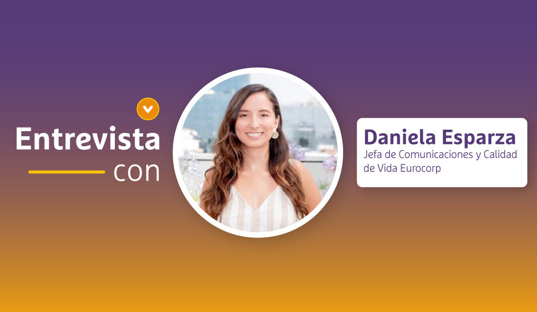 Entrevista con: Daniela Esparza, Jefa de Comunicaciones de Eurocorp